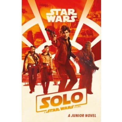 Solo: A Star Wars Story: Junior Novel - Egmont Publishing UK