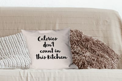 Sierkussens - Kussentjes Woonkamer - 40x40 cm - Quotes - Koken - Spreuken - Calories don't count in this kitchen