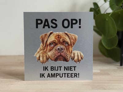 Waakbordje | Ik bijt niet, ik amputeer | ras naar keuze | 20x20cm | rvs-look | rvs afstandhouders