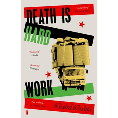 Death Is Hard Work - Khaled Khalifa