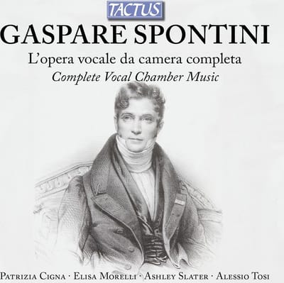 Patrizia Cigna, Elisa Morelli, Ashley Slater, Alessio Tosi - Spontini: Complete Vocal Chamber Music (5 CD)