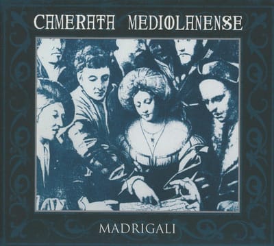 Madrigali - Camerata Mediolanense