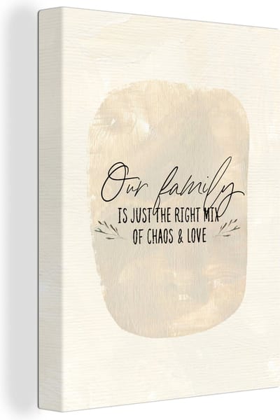 Canvas Schilderij Spreuken - Our family is just the right mix of chaos & love - Quotes - 30x40 cm - Wanddecoratie