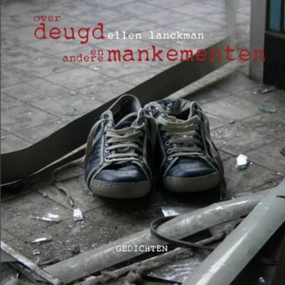 Over Deugd En Andere Mankementen - Ellen Lanckman