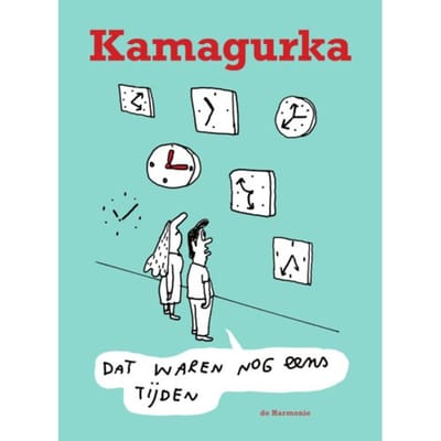 Dat Waren Nog Eens Tijden - Kamagurka