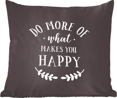 Sierkussens - Kussentjes Woonkamer - 60x60 cm - Do more of what makes you happy - Spreuken - Quotes
