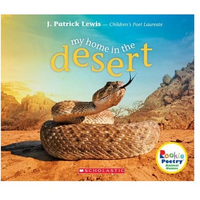 My Home In The Desert (Rookie Poetry: Animal Homes) - J. Patrick Lewis