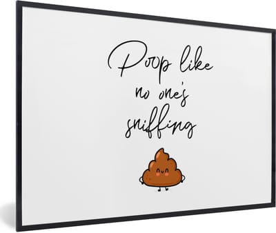 Fotolijst incl. Poster - Spreuken - Quotes - Poop like no one's sniffing - Poep - 60x40 cm - Posterlijst
