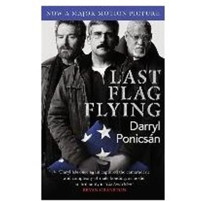 Last Flag Flying - Darryl Ponicsan
