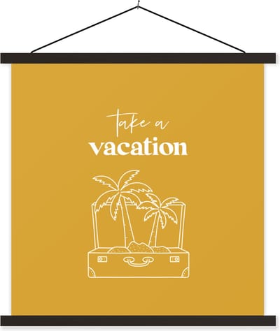 Posterhanger incl. Poster 60x60 cm - Schoolplaat - Spreuken - Quotes - Take a vacation - Koffer - Textielposter - Zwarte latten