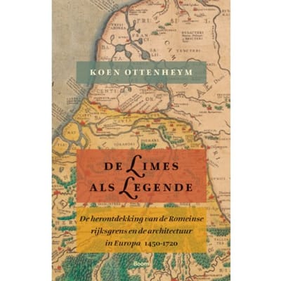 De Limes Als Legende - Koen Ottenheym