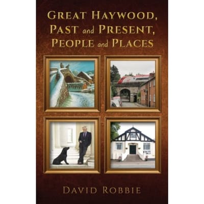 Great Haywood, Past And Present, People And Places - Austin Macauley - David Robbie