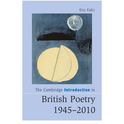 The Cambridge Introduction To British Poetry, 1945-2010 - Eric (University of California,