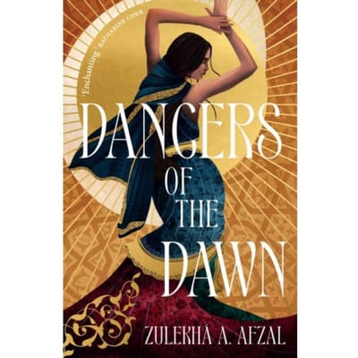 Dancers Of The Dawn - Dancers Of The Dawn - Zulekha A. Afzal