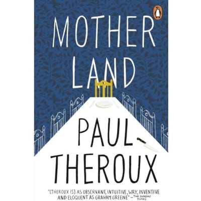 Mother Land - Paul Theroux