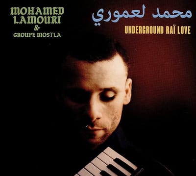 Mohamed Lamouri & Groupe Mostla - Underground Raï Love (LP)