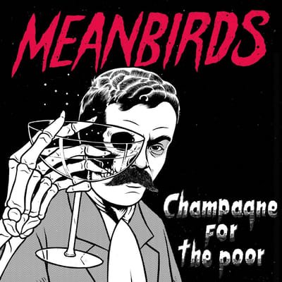 Meanbirds - Champagne For The Poor (12" Single) (Limited Edition)