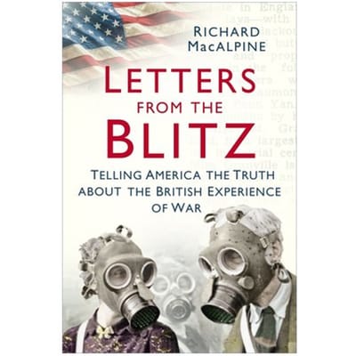 Letters From The Blitz - Richard MacAlpine