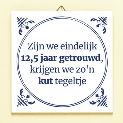 Tegeltje Zijn we eindelijk 12.5 jaar getrouwd van Ditverzinjeniet