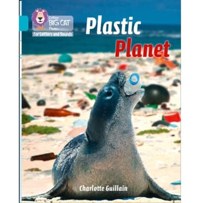Plastic Planet - Collins Big Cat Phonics For Letters And Sounds - Charlotte Guillain