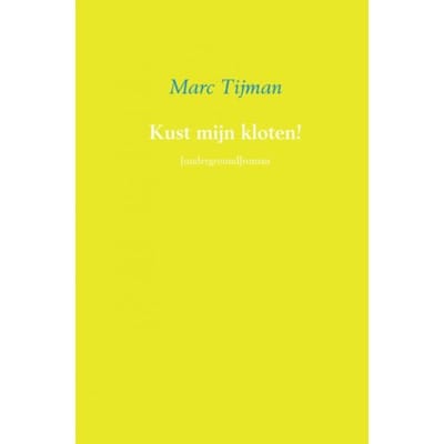 Kust Mijn Kloten! - Marc Tijman