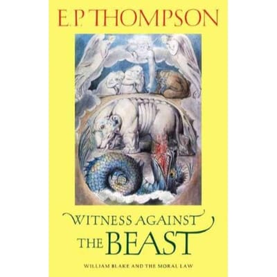 Witness Against The Beast - Thompson, E. P.