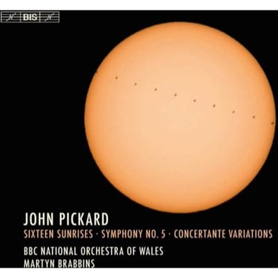 BBC National Orchestra Of Wales, Martyn Brabbins - Pickard : Sixteen Sunrises/Symphony No.5/Concertante Variations (SACD)