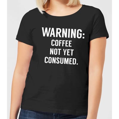Coffee Not Yet Consumed Women's T-Shirt - Black - 3XL