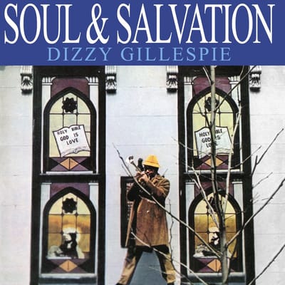 Soul & Salvation - Dizzy Gillespie