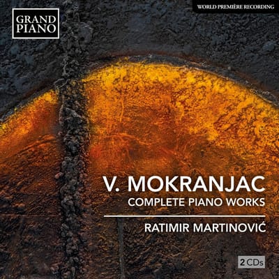 Ratimir Martinovic - Mokranjac: Complete Piano Works (2 CD)