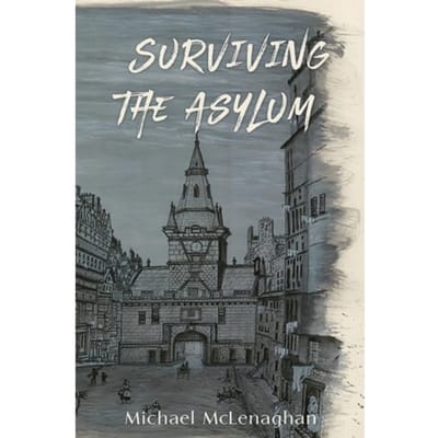 Surviving The Asylum - Michael McLenaghan