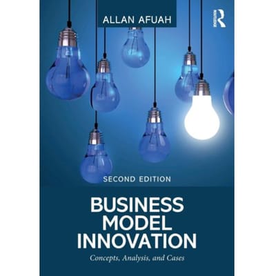Business Model Innovation - Allan Afuah