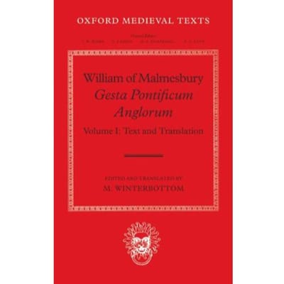 William Of Malmesbury: Gesta Pontificum Anglorum, The History Of The English Bishops - Winterbottom, Michael