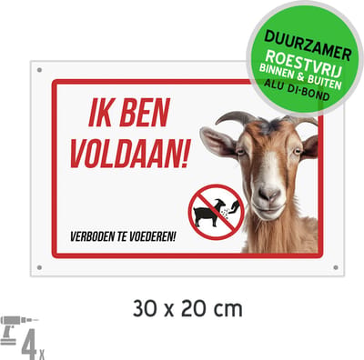 Pictogram/ bord Dibond + boorgaten | "Ik ben voldaan! - Verboden te voederen" | 30 x 20 cm | Geiten geen eten geven | Geit | Vee | Vergiftigen | Waakbord | Dierenbescherming | Duurzaam | Roestvrij | 1 stuk