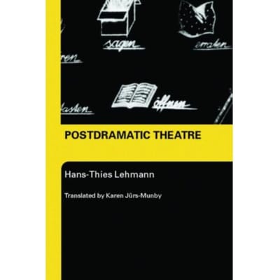 Postdramatic Theatre - Lehmann, Hans-Thies (Johann Wolf