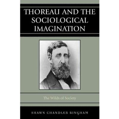 Thoreau And The Sociological Imagination - Shawn Chandler Bingham