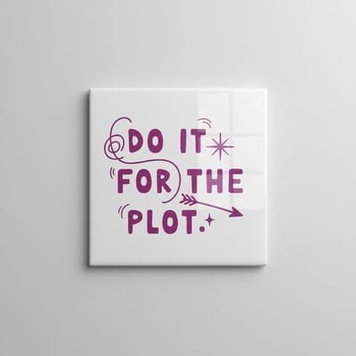 Do It for the Plot Tekst Tegel – Motiverende Trendy Woondecoratie – Keramische Tegel 15 x 15 cm