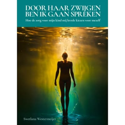 Door Haar Zwijgen Ben Ik Gaan Spreken - Swetlana Westermeijer