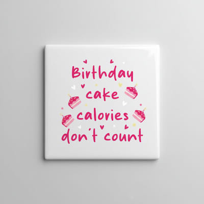 Birthday Cake Calories Don’t Count Quote Tegel – Leuke Verjaardag Wanddecoratie Cadeau – 15 x 15 cm Keramische Tegel