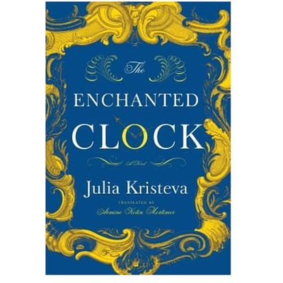 The Enchanted Clock - Julia Kristeva