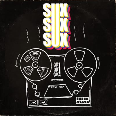 Sux Sux Sux - Sux Sux Sux (10" LP)