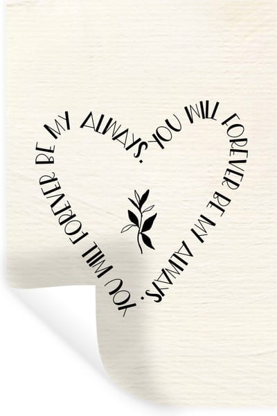 Muurstickers - Sticker Folie - You will forever be my always - Verliefd - Quotes - Relatie - Spreuken - 20x30 cm - Plakfolie - Muurstickers Kinderkamer - Zelfklevend Behang - Zelfklevend behangpapier - Stickerfolie