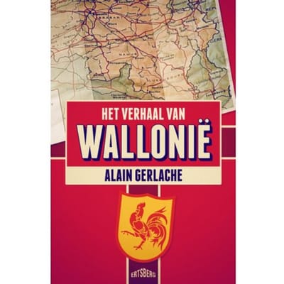 Het Verhaal Van Wallonië - Alain Gerlache