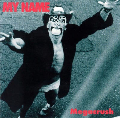 My Name - Megacrsuh (CD)