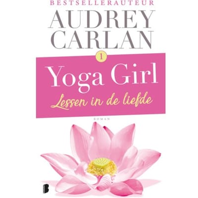 Lessen In De Liefde - Yoga Girl - Audrey Carlan