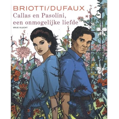 Callas En Pasolini, Een Onmogelijke Liefde - Vrije Vlucht - Jean Dufaux