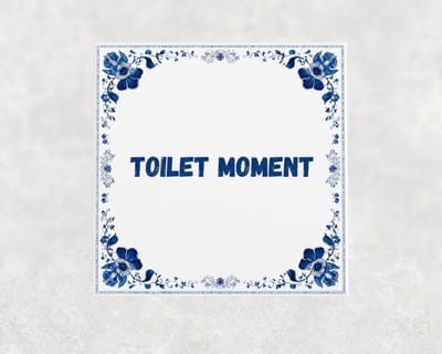 Spreuk tegel 15x15 cm Toilet moment