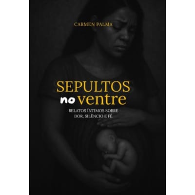 Sepultos No Ventre - Carmen Palma