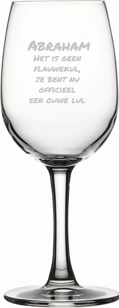 Gegraveerde witte wijnglas 26cl Abraham het is geen flauwekul, jij bent nu officeel een ouwe lul