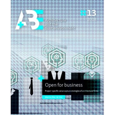 Open For Business - A+Be Architecture And The Built Environment - Marina Bos-de Vos